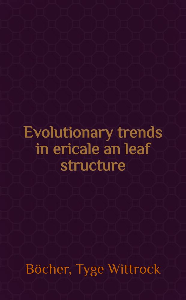 Evolutionary trends in ericale an leaf structure