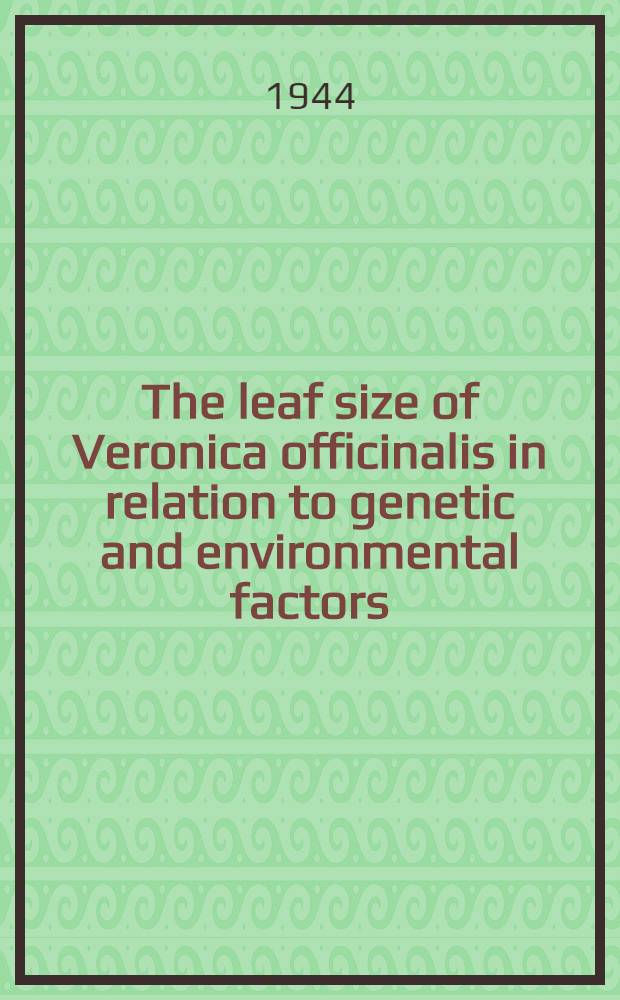 The leaf size of Veronica officinalis in relation to genetic and environmental factors