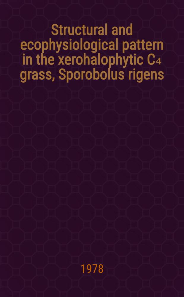 Structural and ecophysiological pattern in the xerohalophytic C₄ grass, Sporobolus rigens (Tr.) Desv.