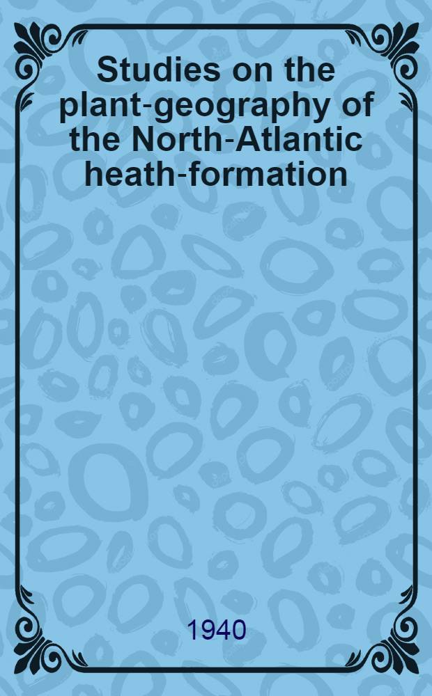 Studies on the plant-geography of the North-Atlantic heath-formation