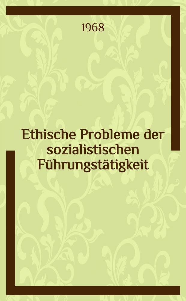 Ethische Probleme der sozialistischen Führungstätigkeit