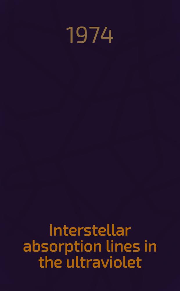 Interstellar absorption lines in the ultraviolet : Proefschr