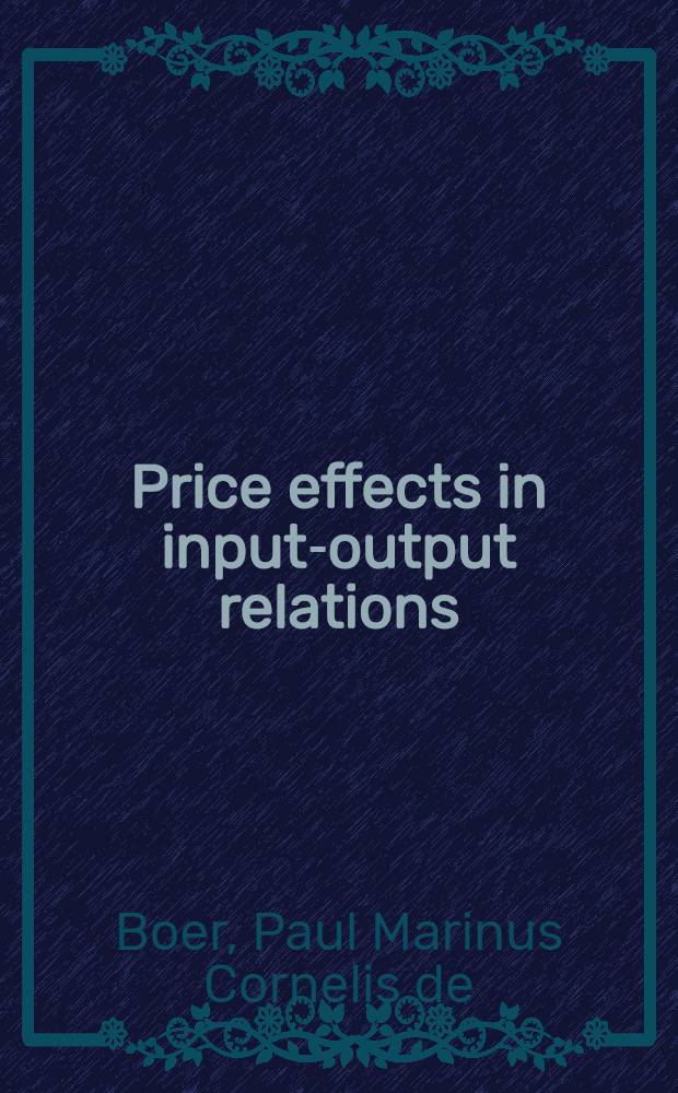 Price effects in input-output relations : A theoretical a. empirical study for the Netherlands, 1949-1967