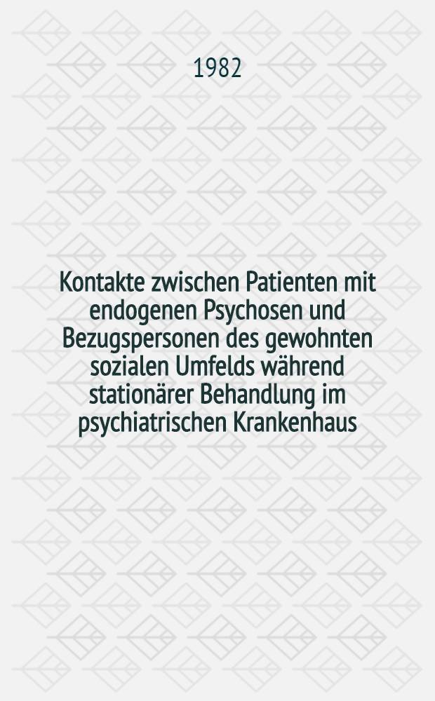 Kontakte zwischen Patienten mit endogenen Psychosen und Bezugspersonen des gewohnten sozialen Umfelds während stationärer Behandlung im psychiatrischen Krankenhaus : Inaug.-Diss