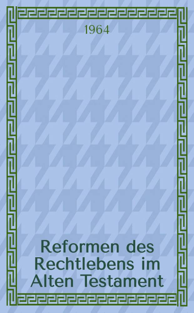 Reformen des Rechtlebens im Alten Testament