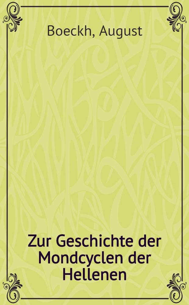 [Zur Geschichte der Mondcyclen der Hellenen]