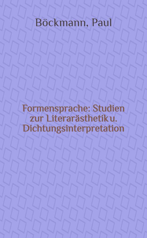 Formensprache : Studien zur Literarästhetik u. Dichtungsinterpretation