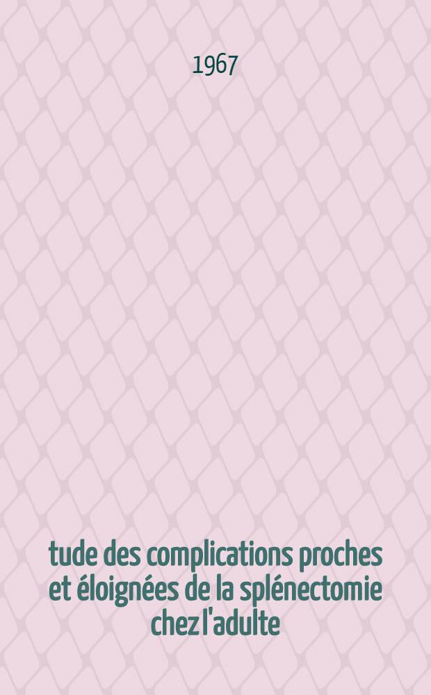 Étude des complications proches et éloignées de la splénectomie chez l'adulte : À propos de 138 observations : Thèse ..