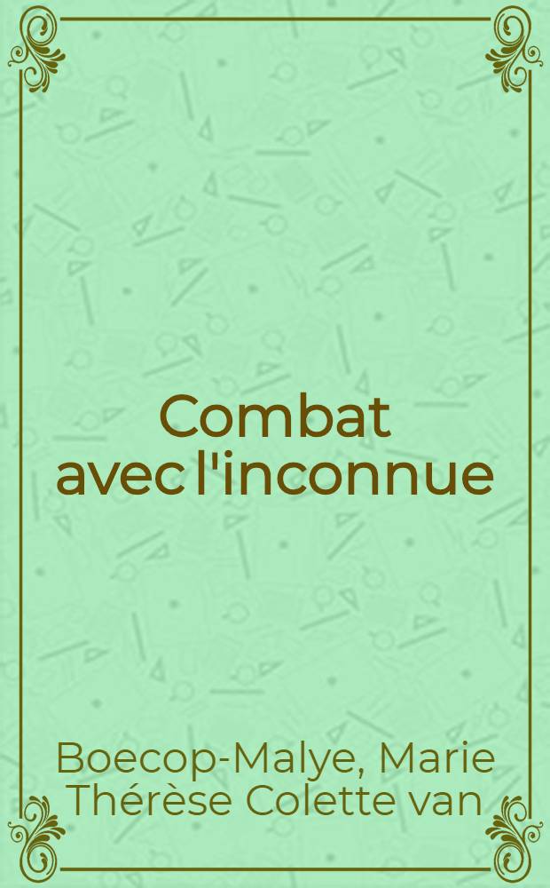 Combat avec l'inconnue : Roman