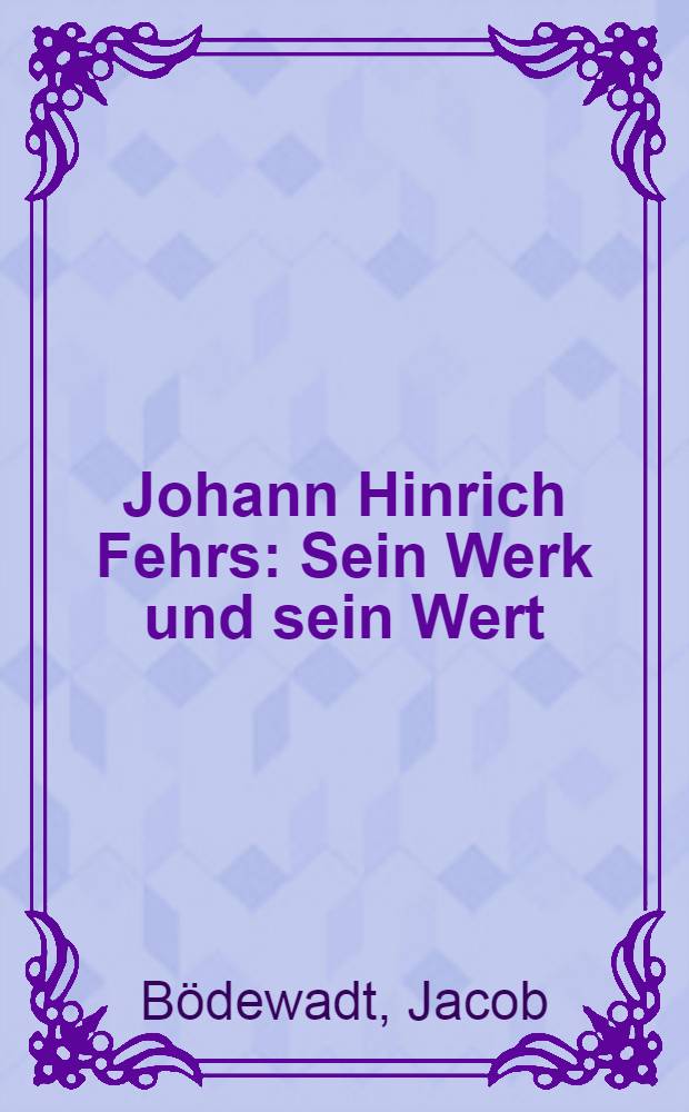 Johann Hinrich Fehrs : Sein Werk und sein Wert