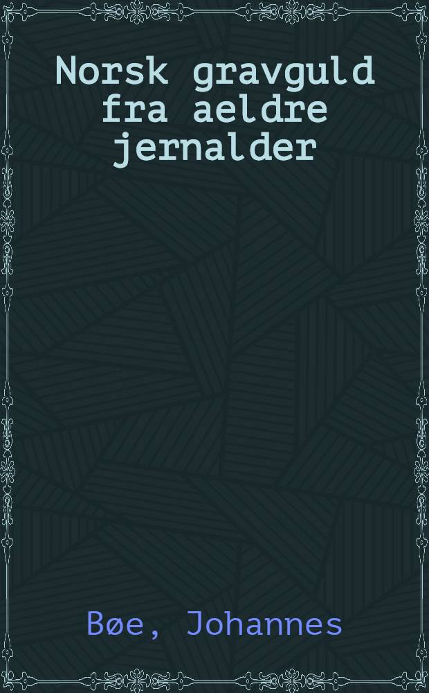 Norsk gravguld fra aeldre jernalder