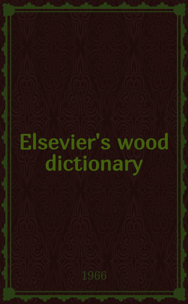 Elsevier's wood dictionary : In seven languages: English (American), French, Spanish, Italian, Swedish, Dutch and German. Vol. 2 : Production, transport, trade