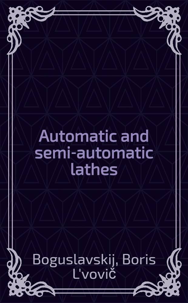 Automatic and semi-automatic lathes