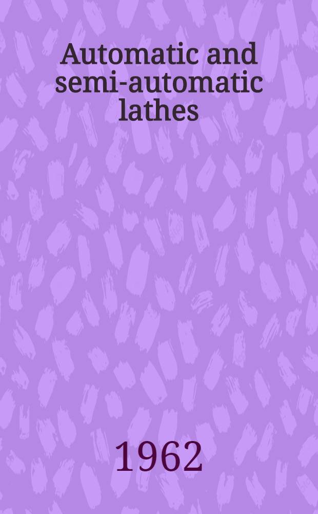 Automatic and semi-automatic lathes