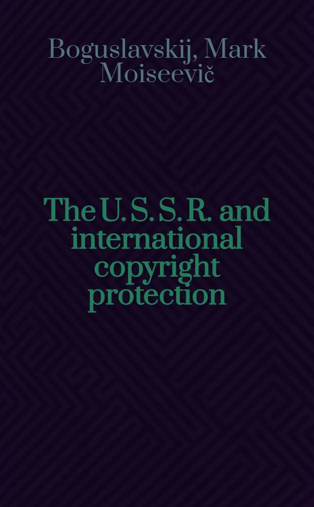 The U. S. S. R. and international copyright protection