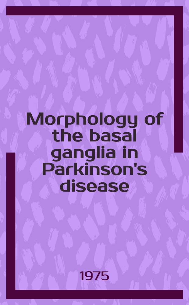 Morphology of the basal ganglia in Parkinson's disease