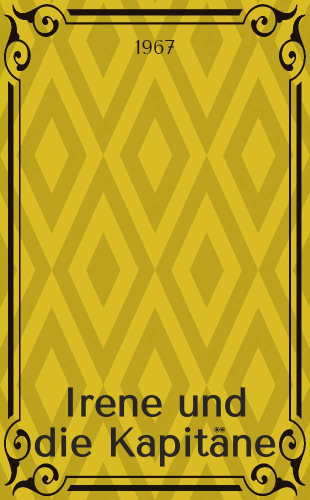 Irene und die Kapitäne : Musical in 2 T. (12 Bilder)