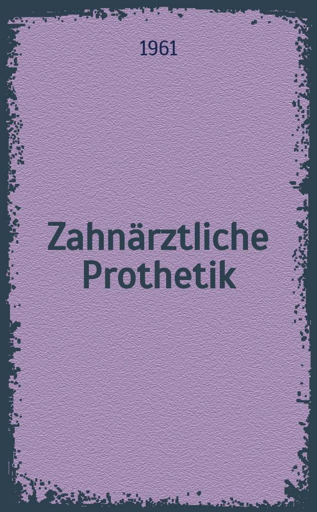 Zahnärztliche Prothetik : Ein Lehrbuch für Studium und Praxis. Bd. 1