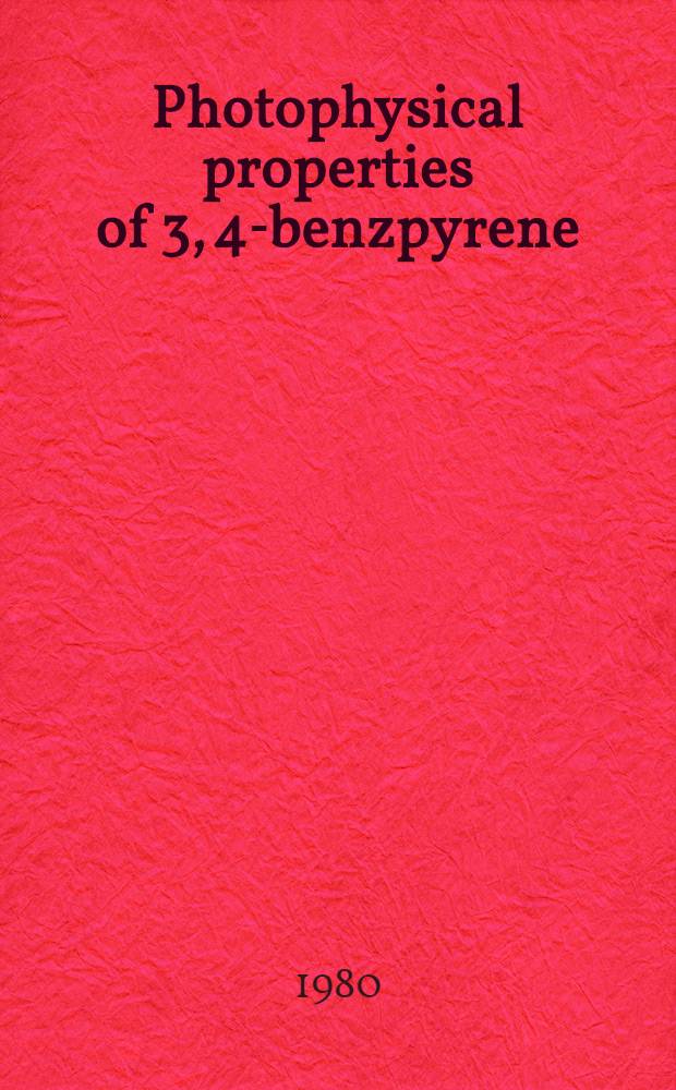 Photophysical properties of 3, 4-benzpyrene : Acad. proefschr