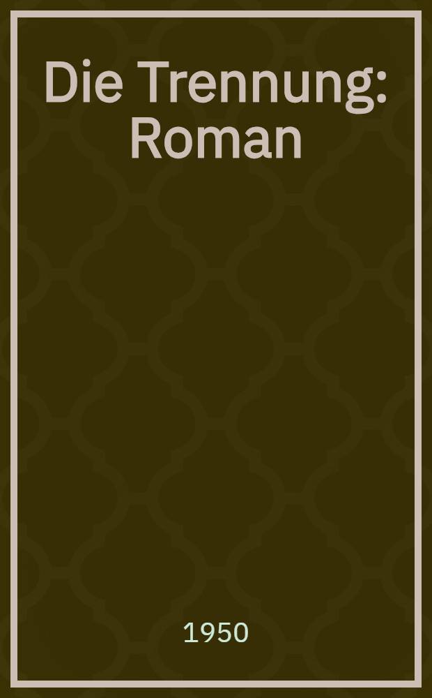Die Trennung : Roman