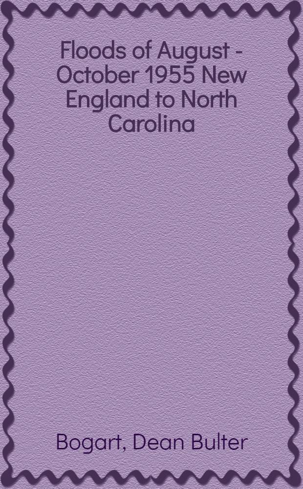 Floods of August - October 1955 New England to North Carolina