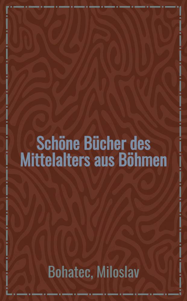 Schöne Bücher des Mittelalters aus Böhmen