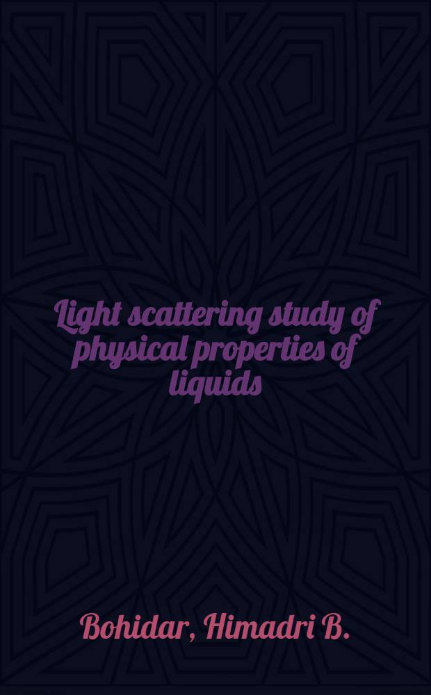 Light scattering study of physical properties of liquids