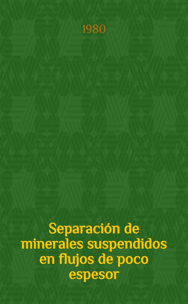 Separación de minerales suspendidos en flujos de poco espesor