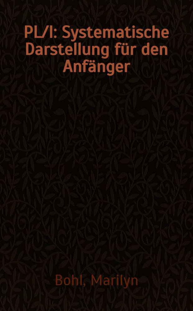 PL/I : Systematische Darstellung für den Anfänger