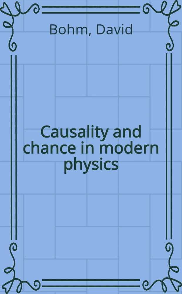 Causality and chance in modern physics