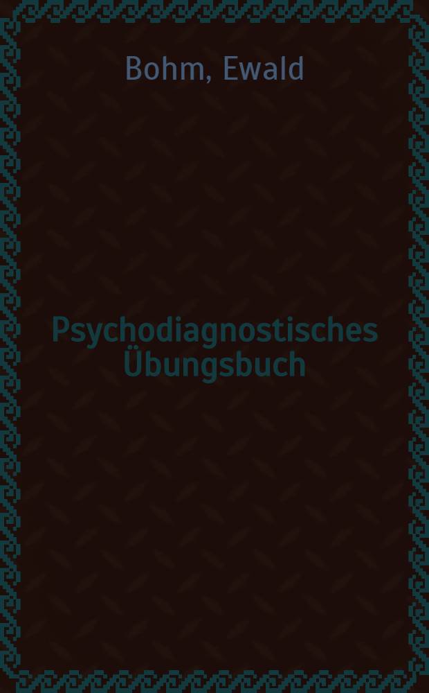 Psychodiagnostisches Übungsbuch : Eine Beispielsamml. von Rorschach-Übungsfällen