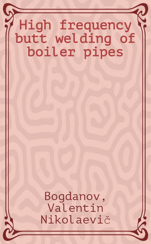 High frequency butt welding of boiler pipes