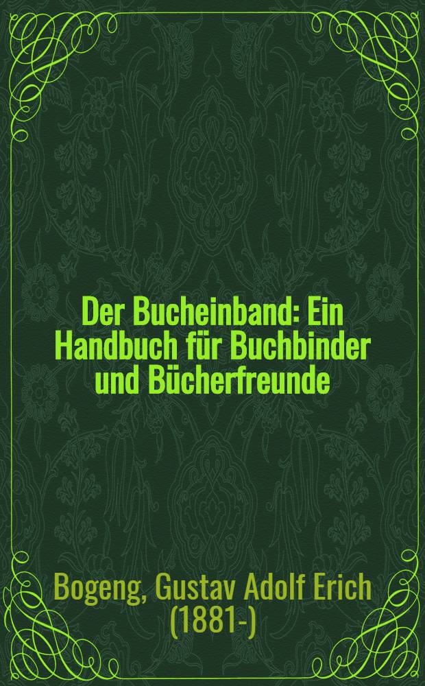 Der Bucheinband : Ein Handbuch für Buchbinder und Bücherfreunde