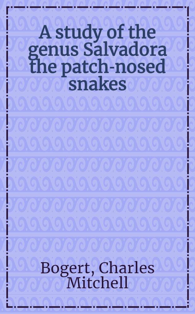 A study of the genus Salvadora the patch-nosed snakes