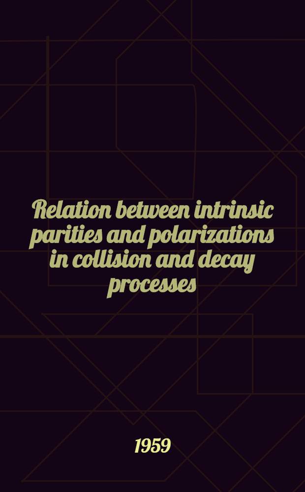 Relation between intrinsic parities and polarizations in collision and decay processes