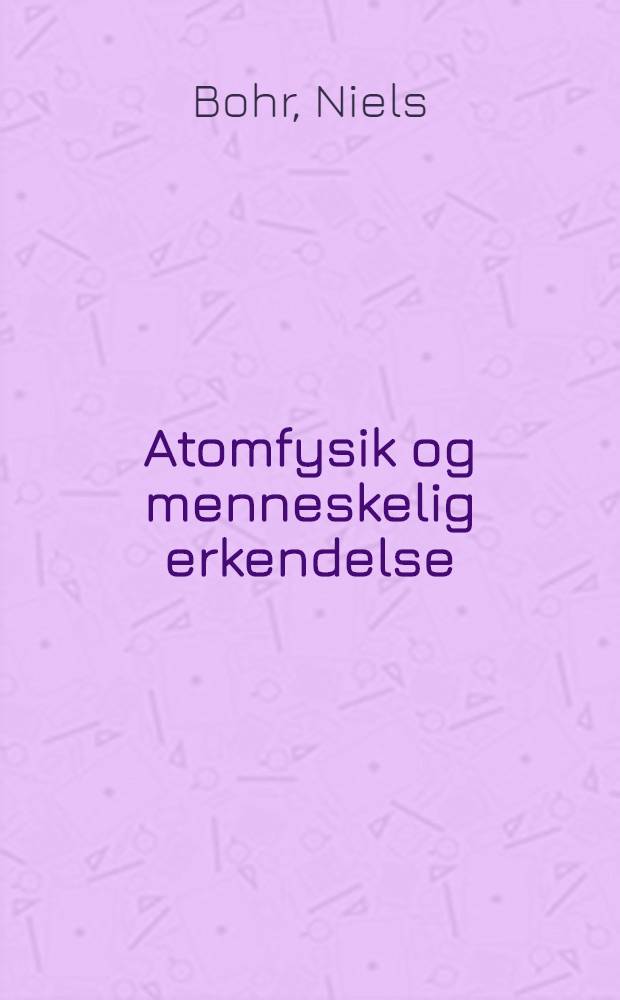 Atomfysik og menneskelig erkendelse