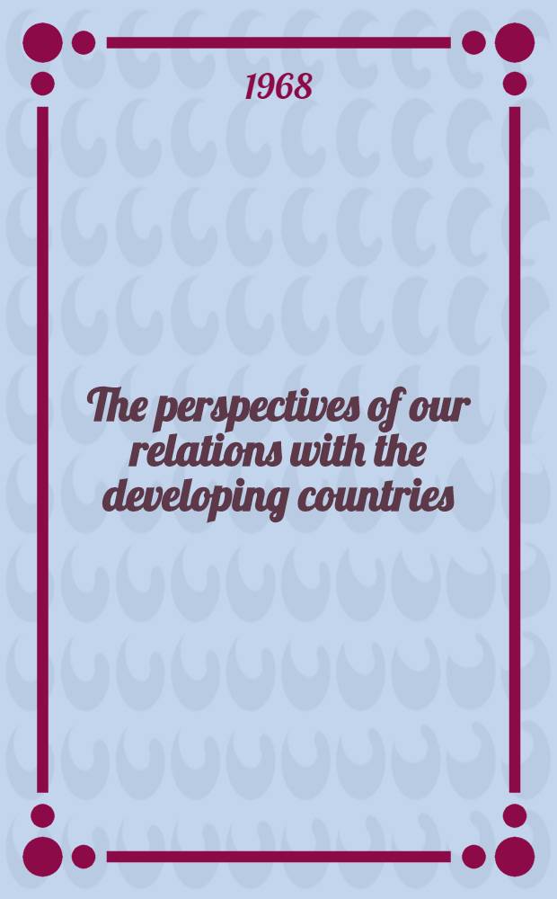 The perspectives of our relations with the developing countries