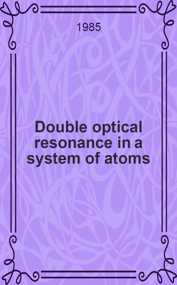 Double optical resonance in a system of atoms