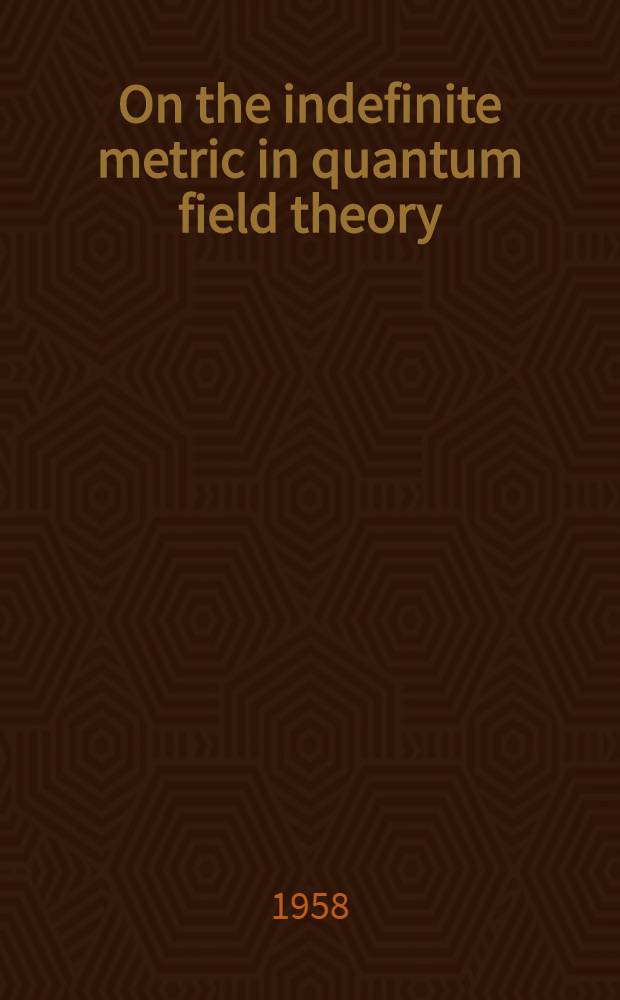 On the indefinite metric in quantum field theory