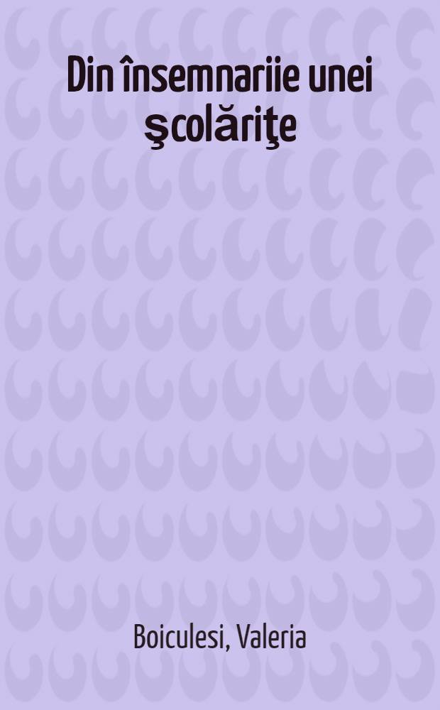 Din &icirc;nsemnariie unei şcolăriţe