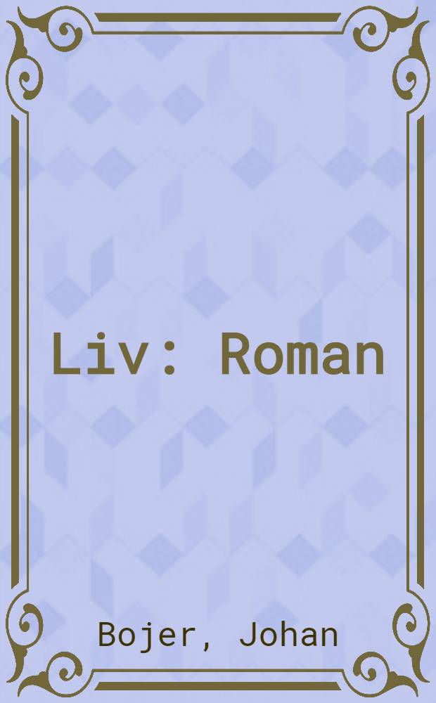 Liv : Roman