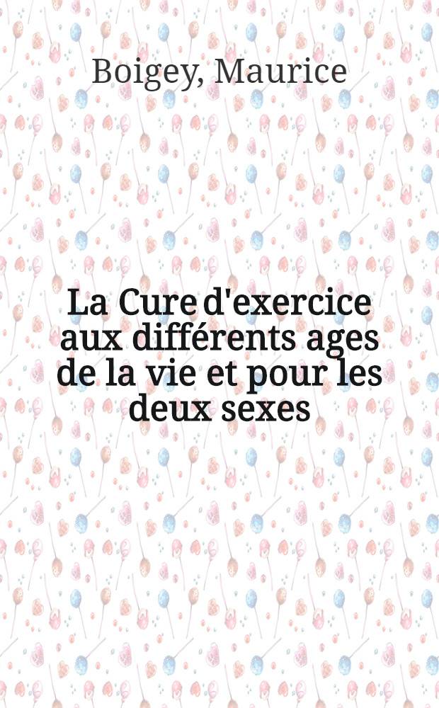 La Cure d'exercice aux différents ages de la vie et pour les deux sexes