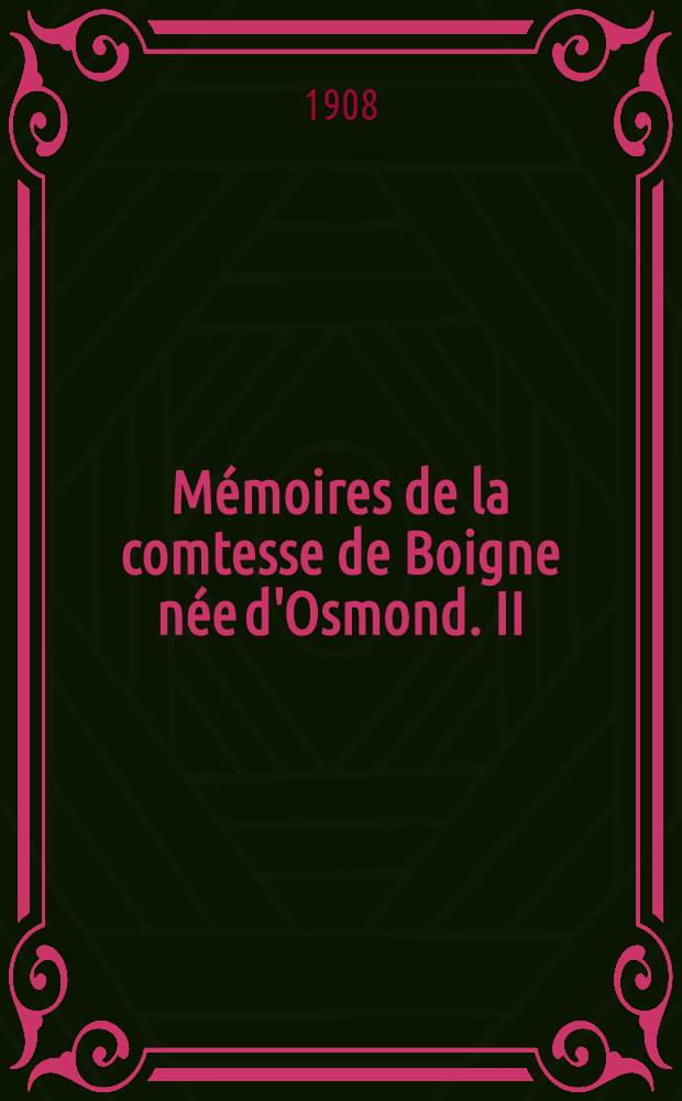 Mémoires de la comtesse de Boigne née d'Osmond. II : 1815-1819