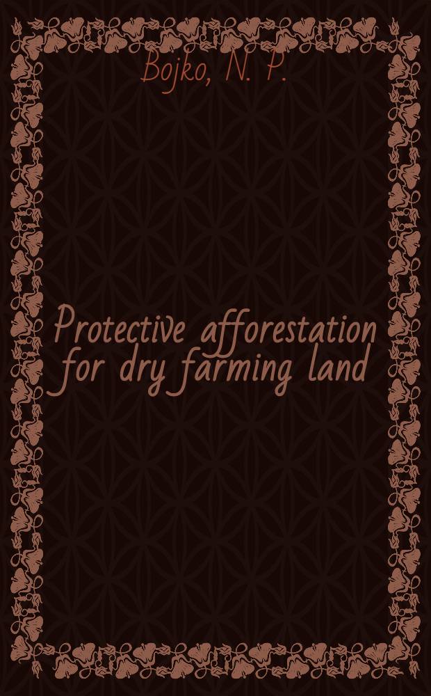Protective afforestation for dry farming land