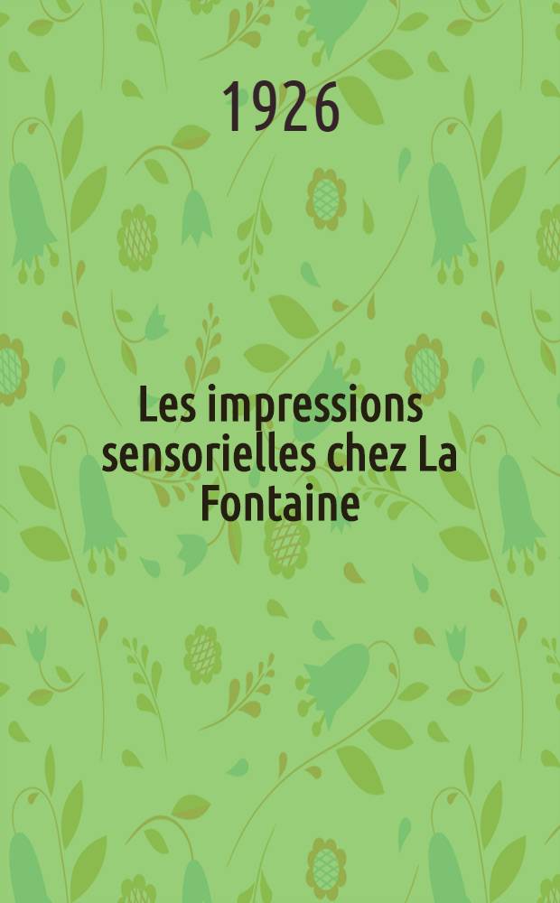 Les impressions sensorielles chez La Fontaine