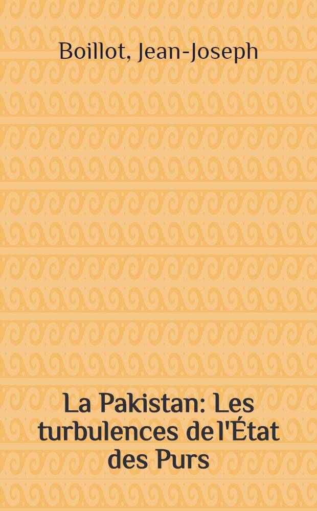 La Pakistan : Les turbulences de l'État des Purs