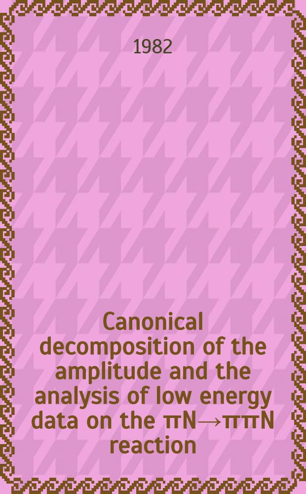 Canonical decomposition of the amplitude and the analysis of low energy data on the πN→ππN reaction