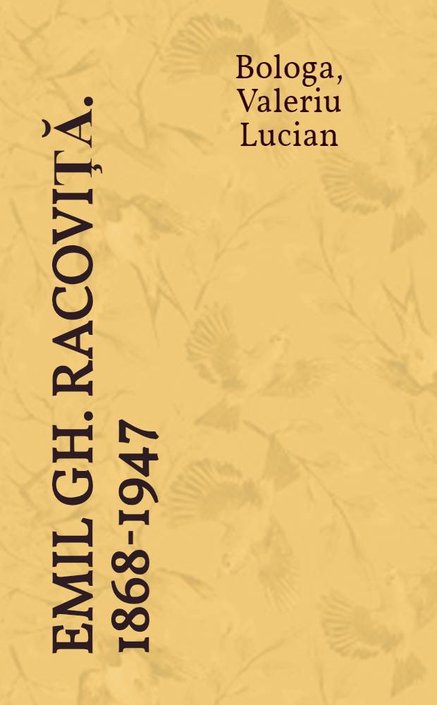 Emil Gh. Racoviţă. [1868-1947] : Un mare explorator şi biolog romîn