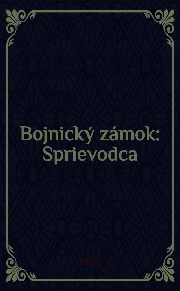 Bojnický zámok : Sprievodca