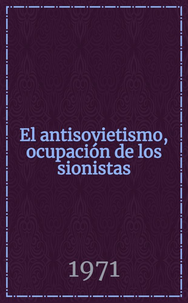 El antisovietismo, ocupación de los sionistas